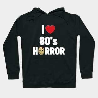 I Love 80's Horror Hoodie